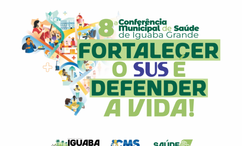 8ª Conferência Municipal de Saúde de Iguaba Grande: Fortalecer o SUS é Defender a Vida