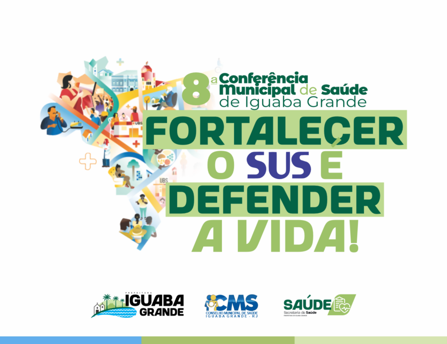 8ª Conferência Municipal de Saúde de Iguaba Grande: Fortalecer o SUS é Defender a Vida